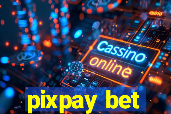 pixpay bet